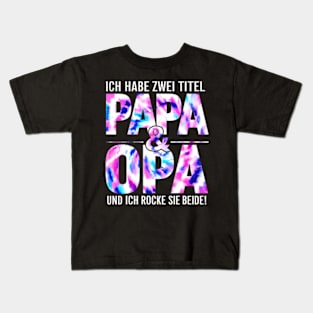 Ich Habe Zwei Titel Papa Und Opa Und Ich Kids T-Shirt